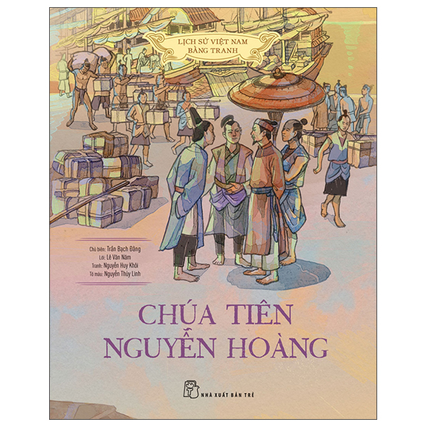 Lịch Sử Việt Nam Bằng Tranh - Chúa Tiên Nguyễn Hoàng