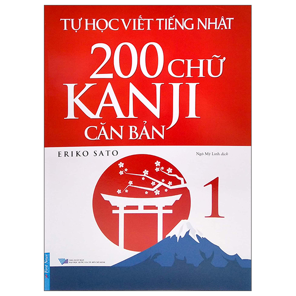Tự Học Viết Tiếng Nhật - 200 Chữ Kanji Căn Bản - Tập 1