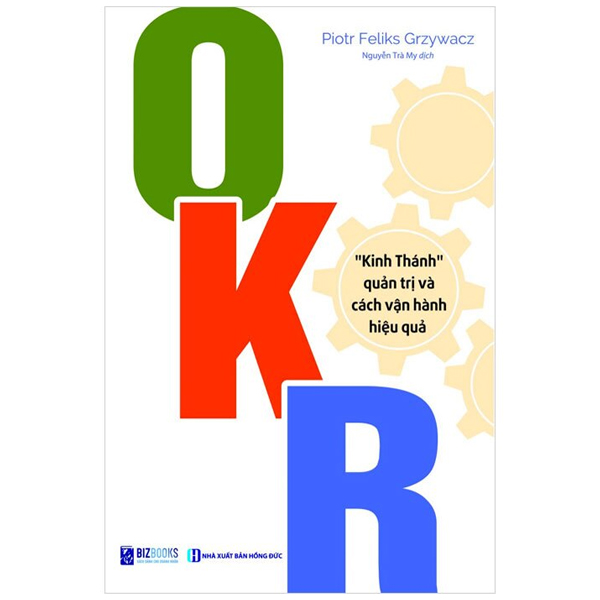 OKR - "Kinh Thánh" Quản Trị Và Cách Vận Hành Hiệu Quả
