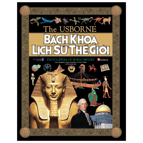 The Usborne: Bách Khoa Lịch Sử Thế Giới - Encyclopedia Of World History