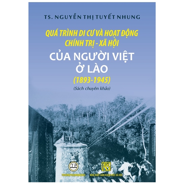 Quá Trình Di Cư Và Hoạt Động Chính Trị - Xã Hội Của Người Việt Ở Lào (1893-1945)