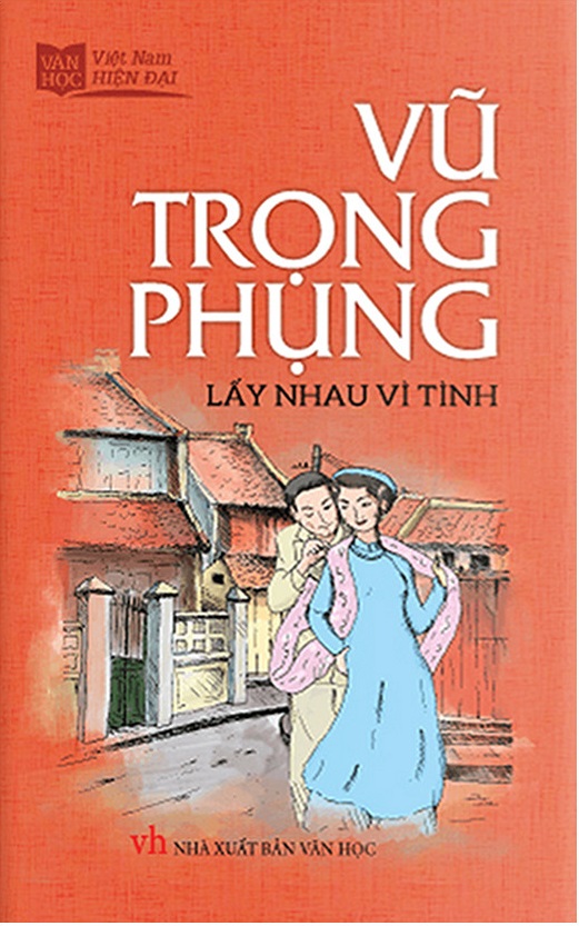 Vũ Trọng Phụng - Lấy Nhau Vì Tình (Sổ Tay Văn Học Việt Nam Hiện Đại)