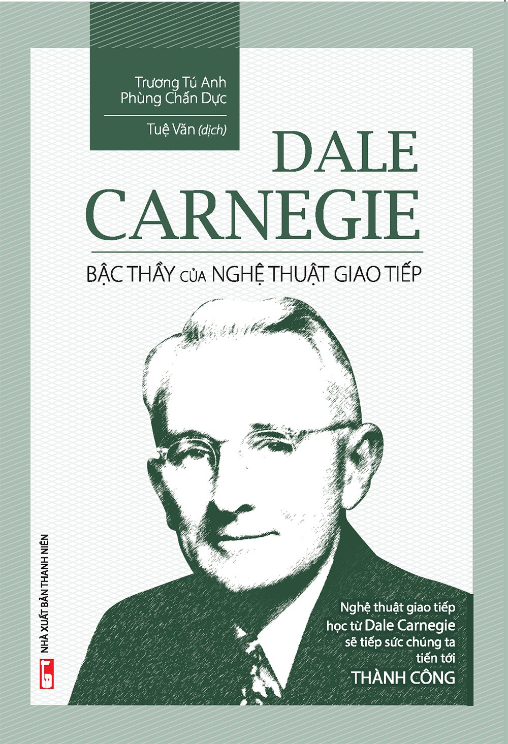 Dale Carnegie - Bậc Thầy Của Nghệ Thuật Giao Tiếp ()