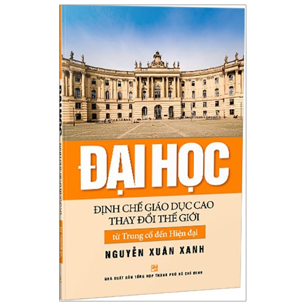 Đại Học - Định Chế Giáo Dục Cao Thay Đổi Thế Giới Từ Trung Cổ Đến Hiện Đại