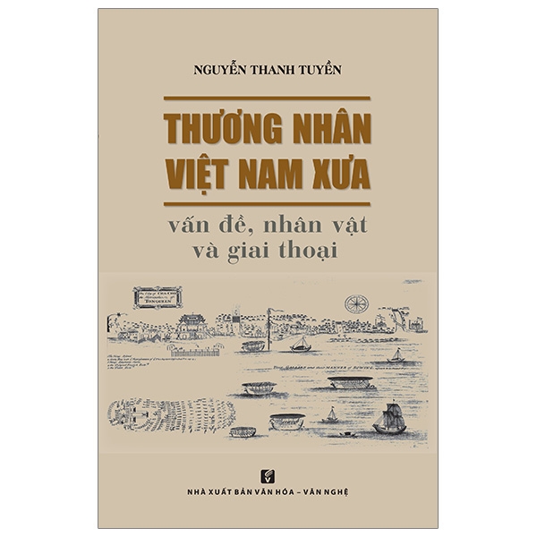 Thương Nhân Việt Nam Xưa - Vấn  Đề, Nhân Vật Và Giai Thoại