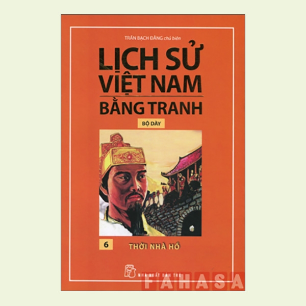 Lịch Sử Việt Nam Bằng Tranh (Bộ Dày) - Tập 6: Thời Nhà Hồ