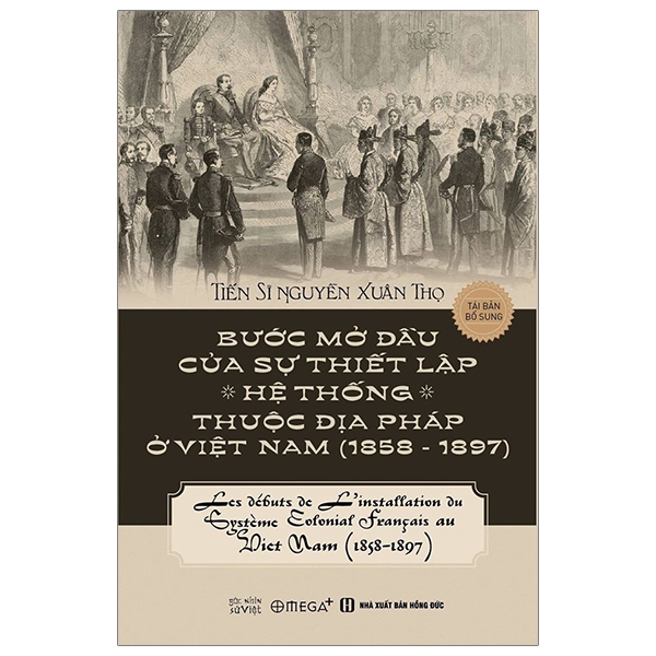 Bước Mở Đầu Của Sự Thiết Lập Hệ Thống Thuộc Địa Pháp Ở Việt Nam (1858 - 1897) ()