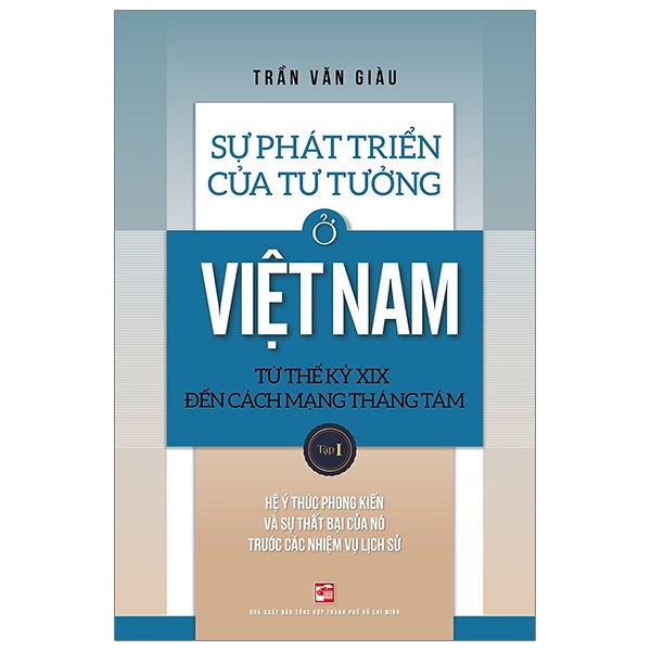 Sự Phát Triển Của Tư Tưởng Ở Việt Nam Từ Thế Kỷ XIX Đến Cách Mạng Tháng Tám - Tập I