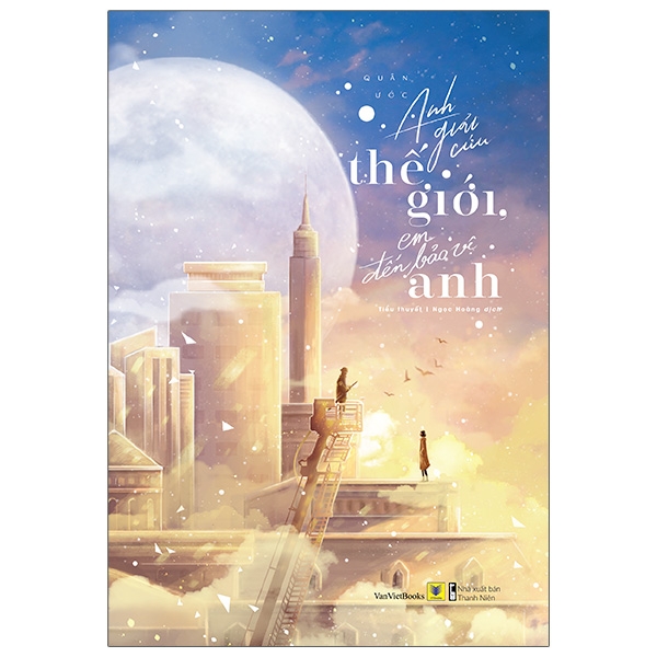 Anh Giải Cứu Thế Giới, Em Đến Bảo Vệ Anh - Tặng Kèm Bookmark + Postcard Zic-Zac