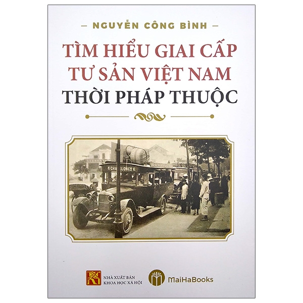 Tìm Hiểu Giai Cấp Tư Sản Việt Nam Thời Pháp Thuộc