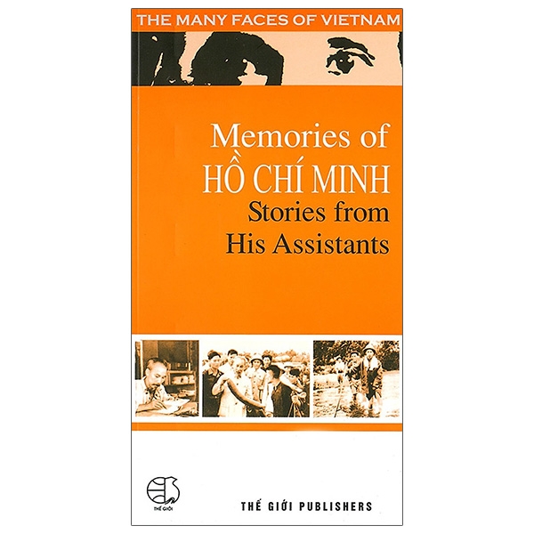 Trợ lý Hồ Chí Minh kể lại câu chuyện Hồ Chí Minh - Câu chuyện trợ lý của Bác Hồ
