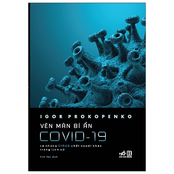 Vén Màn Bí Ẩn Covid-19 - Và Những Virus Chết Người Khác Trong Lịch Sử