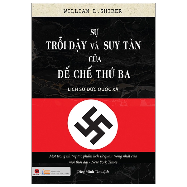 Sự Trỗi Dậy Và Suy Tàn Của Đế Chế Thứ Ba - Lịch Sử Đức Quốc Xã (Tái Bản)