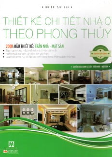 Thiết Kế Chi Tiết Nhà Ở Theo Phong Thủy - Quyển Màu Xanh Lá Cây: Trần Nhà - Mặt Sàn