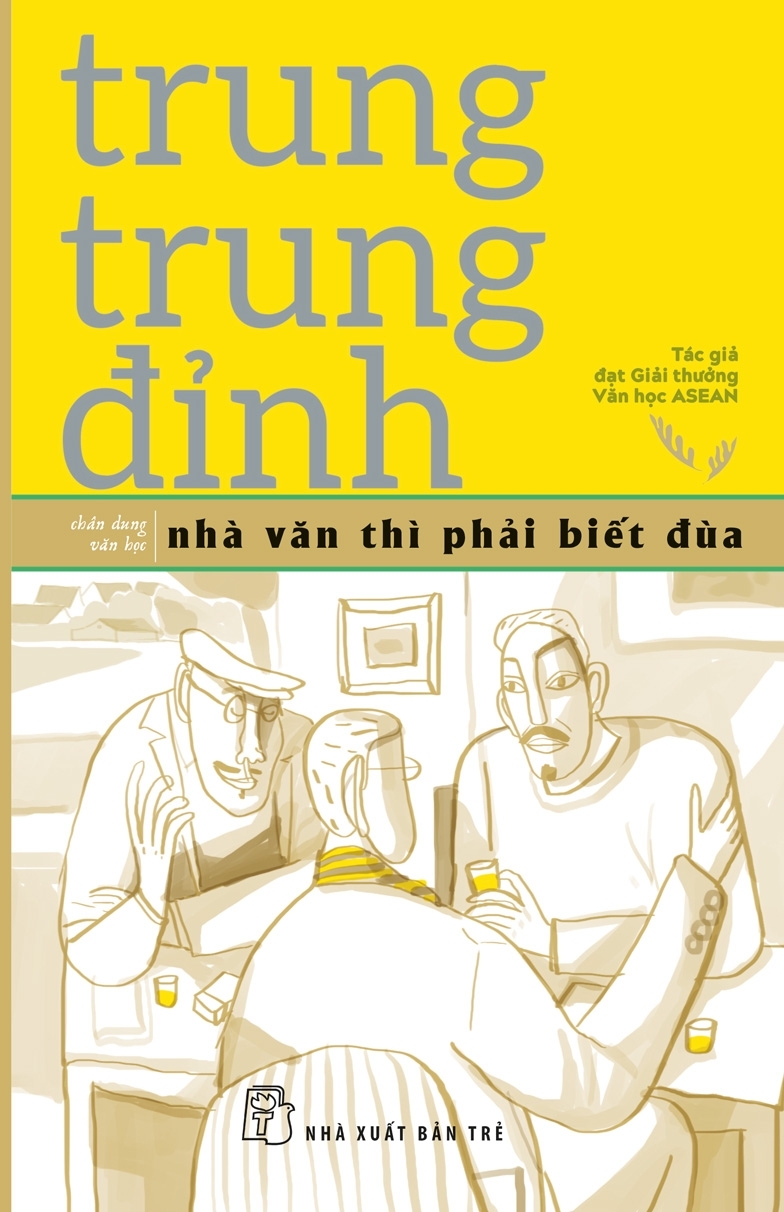 Nhà Văn Thì Phải Biết Đùa - Trung Trung Đỉnh