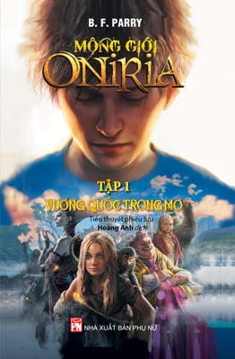 Mộng Giới Oniria - Tập 1 - Vương Quốc Trong Mơ