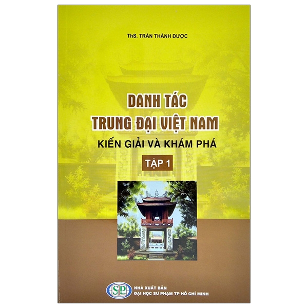 Danh Tác Trung Đại Việt Nam - Tập 1: Kiến Giải Và Khám Phá