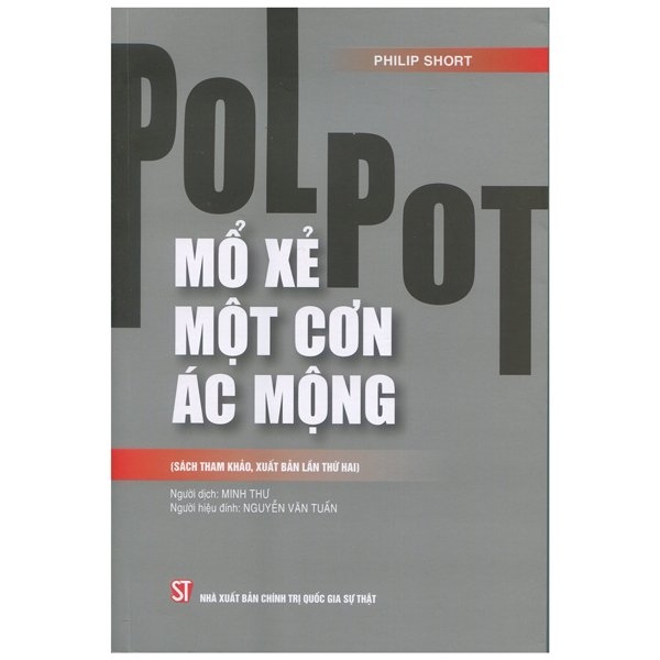 Pol Pot: Mổ Xẻ Một Cơn Ác Mộng (Sách Tham Khảo, Xuất Bản Lần Thứ Hai)