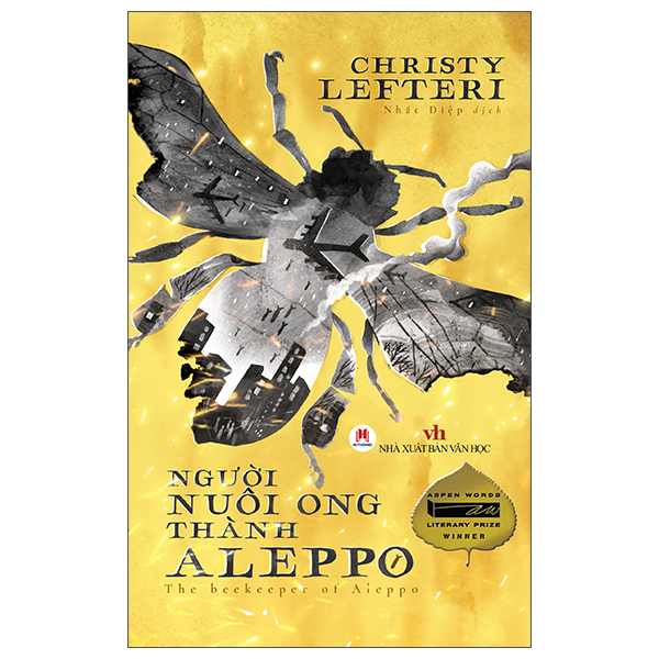 Người Nuôi Ong Thành Aleppo - The Beekeeper Of Aleppo (Aspen Words Literary Prize Winner)