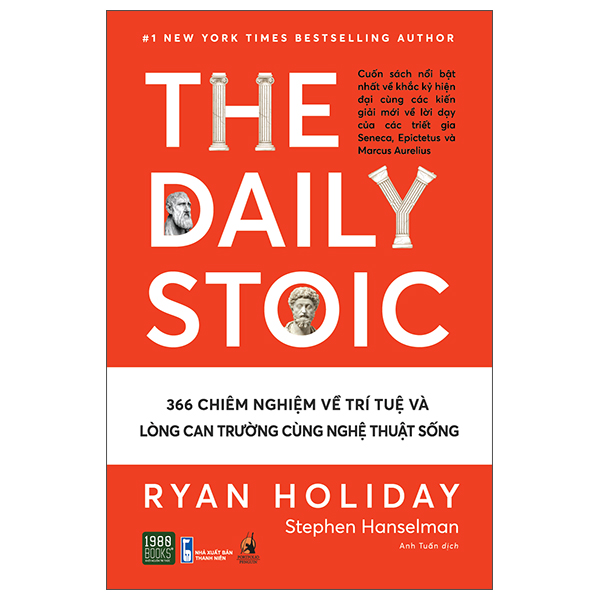 The Daily Stoic - 366 Chiêm Nghiệm Về Trí Tuệ Và Lòng Can Trường Cùng Nghệ Thuật Sống