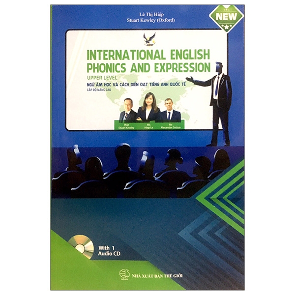 Ngữ Âm Học Và Cách Diễn Đạt Tiếng Anh Quốc Tế (Kèm CD) - Cấp Độ Nâng Cao