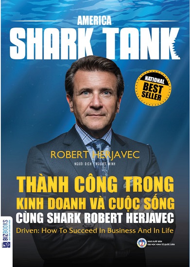 Shark Tank Mỹ - Thành công trong Kinh doanh và Cuộc sống cùng Shark Robert Herjavec