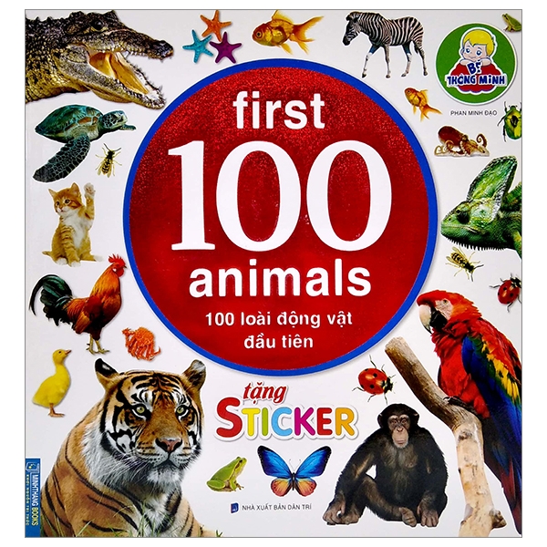 Bé Thông Minh First 100 Animals - 100 Loài Động Vật Đầu Tiên ()
