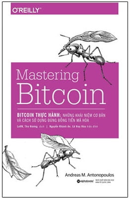 Bitcoin Thực Hành - Những Khái Niệm Cơ Bản Và Cách Sử Dụng Đúng Đồng Tiền Mã Hóa (Mastering Bitcoin) 