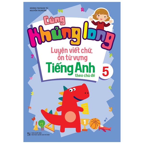 Cùng Khủng Long Luyện Viết Chữ, Ôn Từ Vựng Tiếng Anh Theo Chủ Đề 5