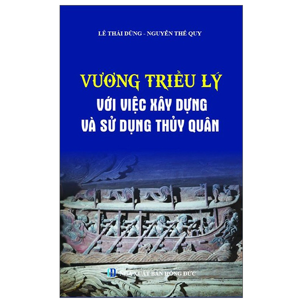 Vương Triều Lý - Với Việc Xây Dựng Và Sử Dụng Lực Lượng Thủy Quân