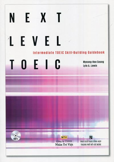Next Level Toeic - Intermediate Toeic Skill-Building Guidebook - Kèm CD