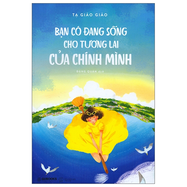 Bạn Có Đang Sống Cho Tương Lai Của Chính Mình