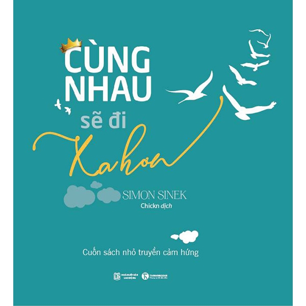 Cùng Nhau Sẽ Đi Xa Hơn (Tái bản 2018)