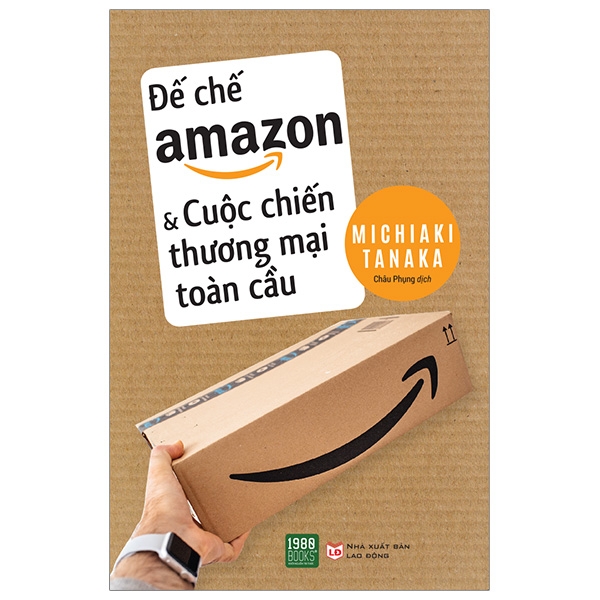 Đế Chế Amazon Và Cuộc Chiến Thương Mại Toàn Cầu