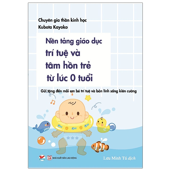 Nền Tảng Giáo Dục Trí Tuệ Và Tâm Hồn Trẻ Từ Lúc 0 Tuổi