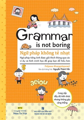 Grammar Is Not Boring - Ngữ Pháp Không Tẻ Nhạt