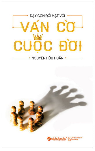 Dạy Con Đối Mặt Với Ván Cờ Cuộc Đời