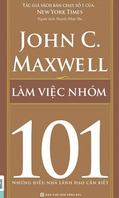 Làm Việc Nhóm 101 - Những Điều Nhà Lãnh Đạo Cần Biết