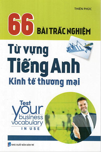 66 Bài Trắc Nghiệm Tiếng Anh Kinh Tế Thương Mại