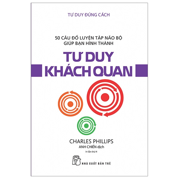 Tư Duy Đúng Cách - Tư Duy Khách Quan ()