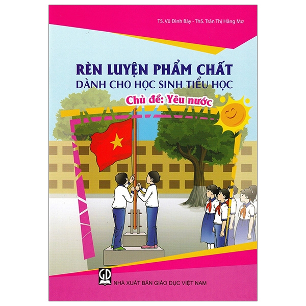 Yêu Nước - Rèn Luyện Phẩm Chất Dành Cho Học Sinh Tiểu Học