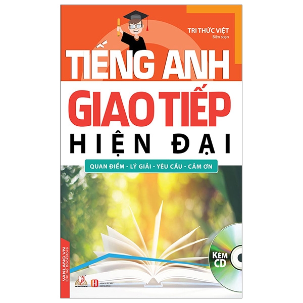 Tiếng Anh Giao Tiếp Hiện Đại - Quan Điểm, Lý Giải, Yêu Cầu, Cảm Ơn (Cd)