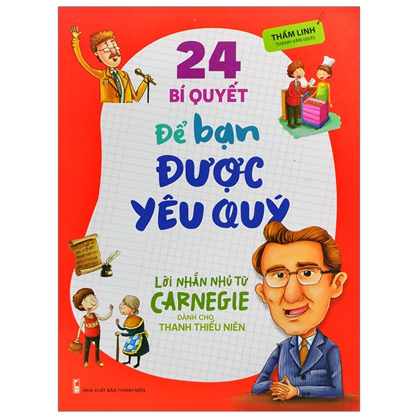 24 Bí Quyết Để Bạn Được Yêu Quý - Lời Nhắn Nhủ Từ Carnegie Dành Cho Thanh Thiếu Niên