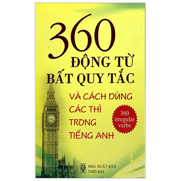 360 Động Từ Bất Quy Tắc Và Cách Dùng Các Thì Trong Tiếng Anh