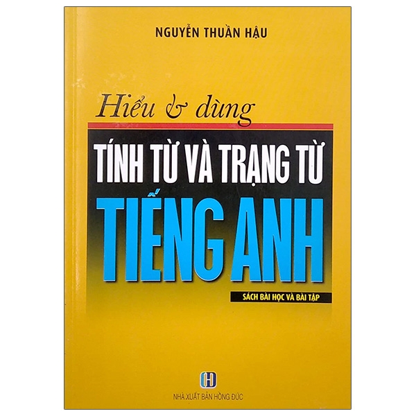 Hiểu Và Dùng Tính Từ Và Trạng Từ Tiếng Anh