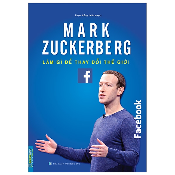 Mark Zuckerberg - Làm Gì Để Thay Đổi Thế Giới (Bìa Mềm)