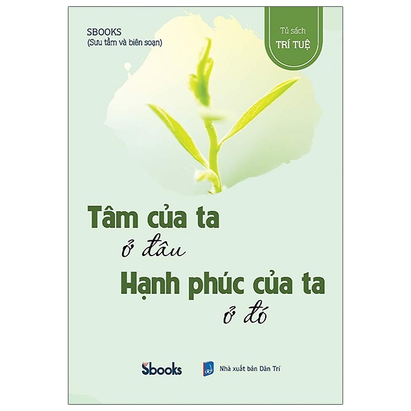 Tâm Của Ta Ở Đâu Hạnh Phúc Của Ta Ở Đó