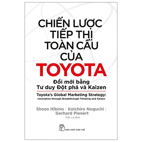 Chiến Lược Tiếp Thị Toàn Cầu Của Toyota: Đổi Mới Bằng Tư Duy Đột Phá Và Kaizen