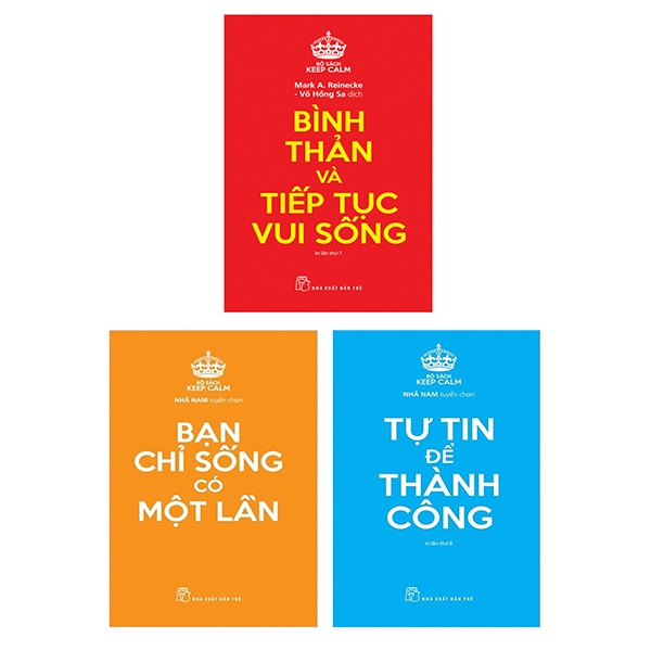 Bộ Sách Keep Calm: Bạn Chỉ Sống Có Một Lần + Tự Tin Để Thành Công + Bình Thản Và Tiếp Tục Vui Sống (Bộ 3 Cuốn)