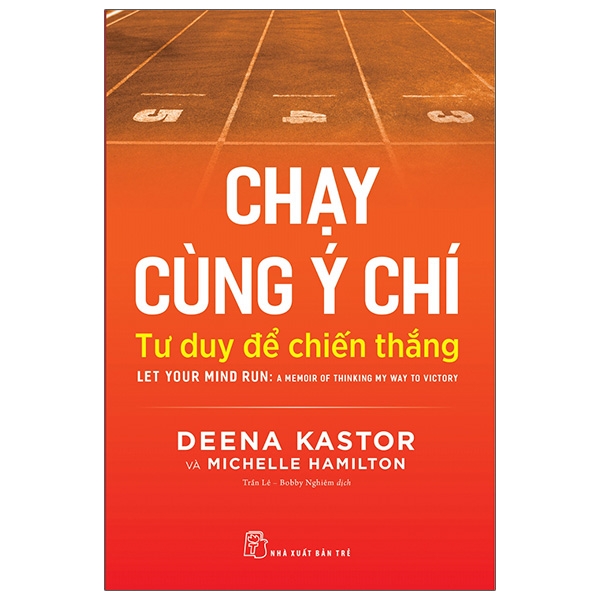 Chạy Cùng Ý Chí: Tư Duy Để Chiến Thắng - Let Your Mind Run: A Memoir Of Thinking My Way To Victory